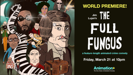 PREMIERE: Animation+ to debut original feature film “The Full Fungus”